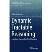 Synthese Library: Dynamic Tractable Reasoning: A Modular Approach to Belief Revision (Hardcover)