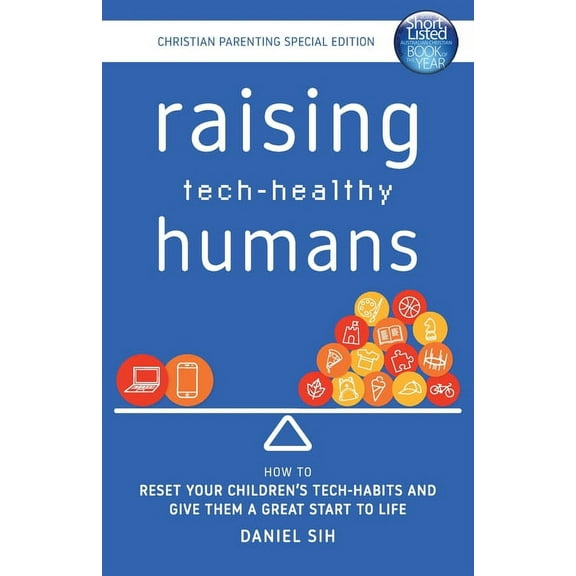 Raising Tech-Healthy Humans - Christian Parenting Edition, (Paperback)