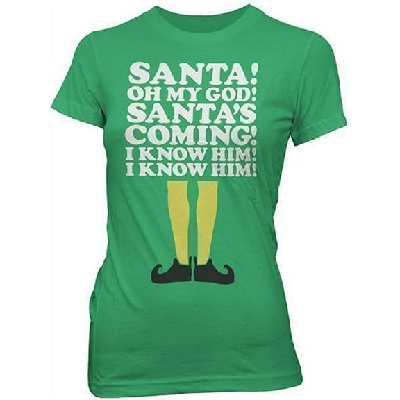 Elf Santa's Coming! I Know Him! Green Juniors T-Shirt