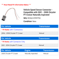 thumbnail image 2 of Vehicle Speed Sensor Connector - Compatible with 2001 - 2008 Chrysler PT Cruiser Naturally Aspirated 2002 2003 2004 2005 2006 2007, 2 of 2
