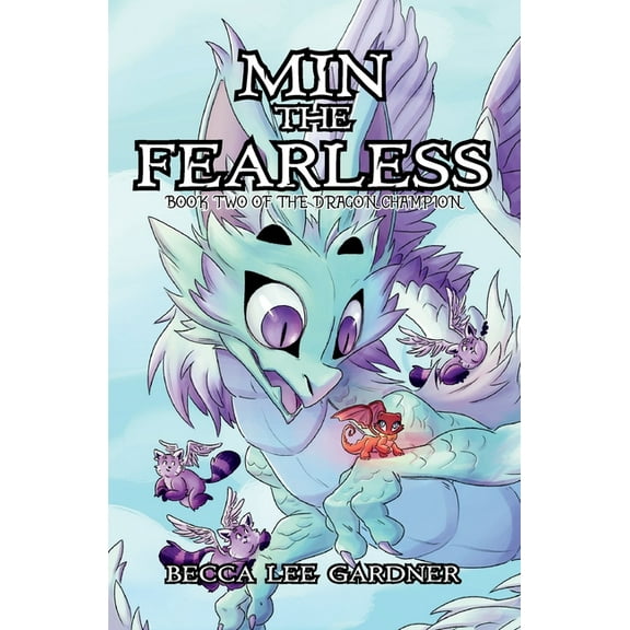 Min the Fearless: Book Two of the Dragon Champion, (Paperback)