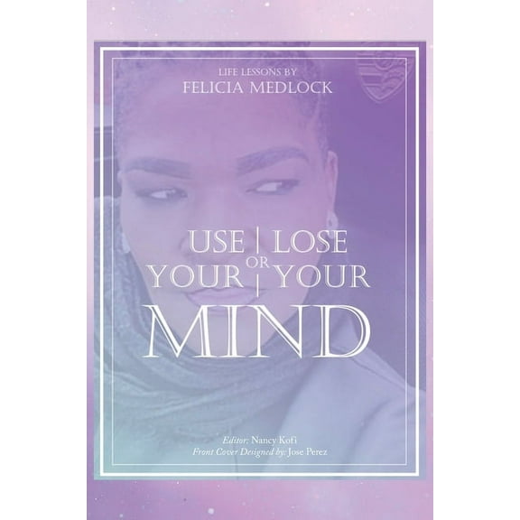 Use Your Mind or Lose Your Mind, (Paperback)