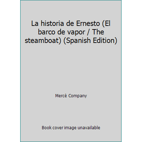 Pre-Owned La historia de Ernesto (El barco de vapor / The steamboat) (Spanish Edition) (Paperback) 8434819295 9788434819290