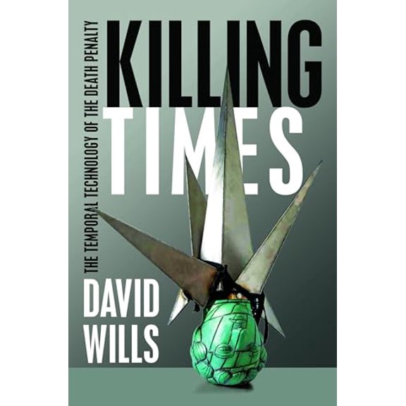 Pre-Owned Killing Times: The Temporal Technology of the Death Penalty Paperback