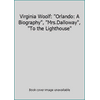 Virginia Woolf: Orlando: A Biography, Mrs.Dalloway, To the Lighthouse 1851524908 (Paperback - Used)