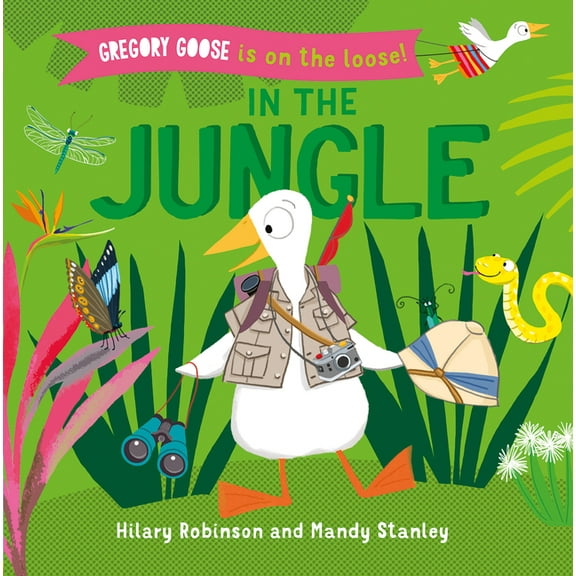 Gregory Goose Is on the Loose! In the Jungle, (Board Book)