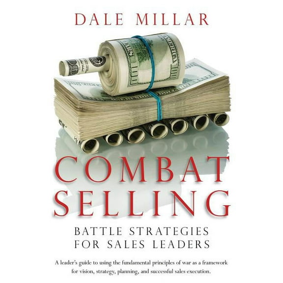 Combat Selling: Battle Strategies for Sales Leaders (Paperback)