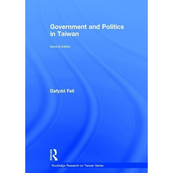 Routledge Research on Taiwan Government and Politics in Taiwan, (Hardcover)