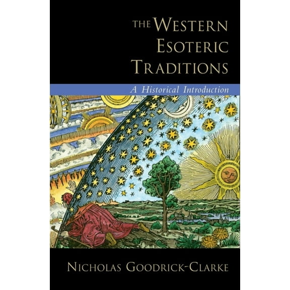 The Western Esoteric Traditions: A Historical Introduction, (Hardcover)