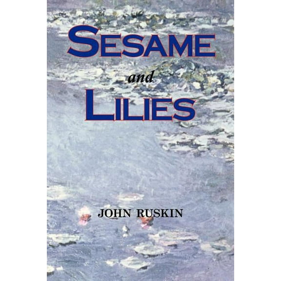 Sesame and Lilies : Lectures