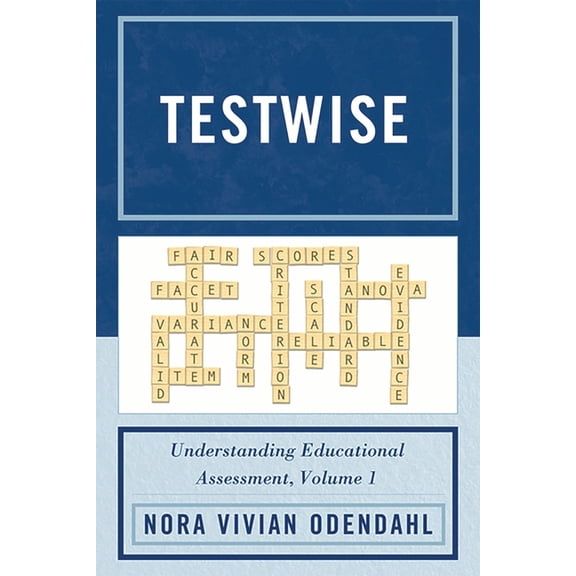 Testwise: Understanding Educational Assessment, Volume 1, (Paperback)