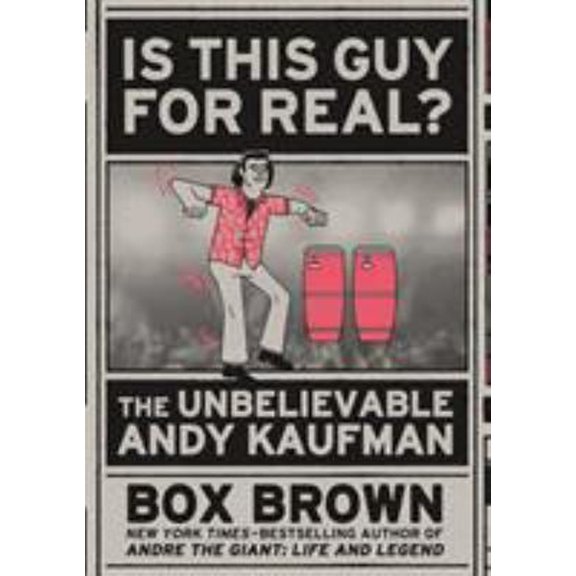 Pre-Owned Is This Guy for Real?: The Unbelievable Andy Kaufman (Paperback) 1626723168 9781626723160