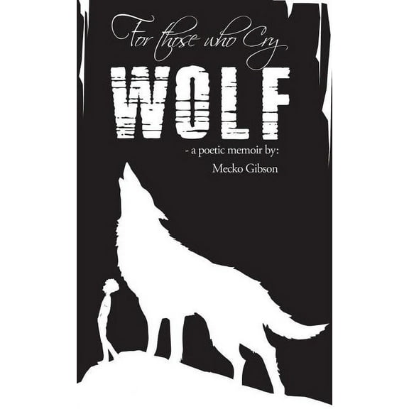 For Those Who Cry Wolf: A Poetic Memoir (Paperback)