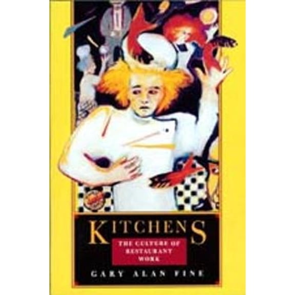 Pre-Owned Kitchens: Culture of Restaurant Work (Paperback) 0520200780 9780520200784