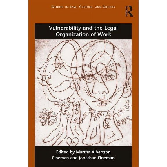 Gender in Law, Culture, and Society Vulnerability and the Legal Organization of Work, (Paperback)