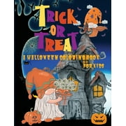 Trick or Treat: A Halloween Coloring Book for Kids Age 5 and up, Original and Unique Halloween Coloring Pages For Children! (Paperback)