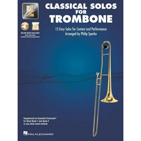 Essential Elements Classical Solos for Trombone: 15 Easy Solos for Contest and Peformance with Online Audio  Printable Piano Accompaniments