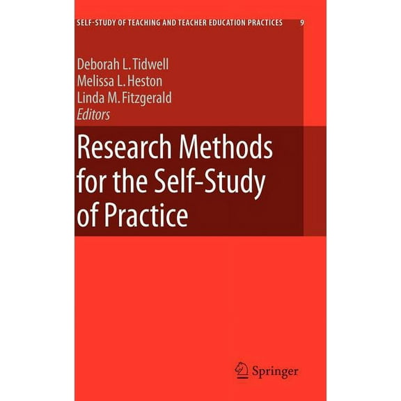 Self-Study of Teaching and Teacher Educa Research Methods for the Self-Study of Practice, Book 9, (Hardcover)