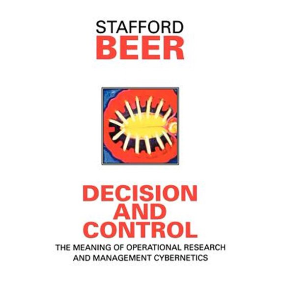 Pre-Owned Classic Beer Decision and Control: The Meaning of Operational Research and Management Cybernetics, Book 8, (Paperback)