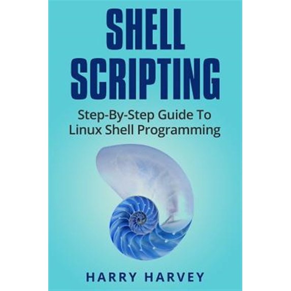 Pre-Owned Shell Scripting : Learn Linux Shell Programming Step-by-step