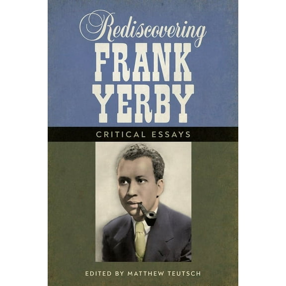 Margaret Walker Alexander African Americ Rediscovering Frank Yerby: Critical Essays, (Paperback)