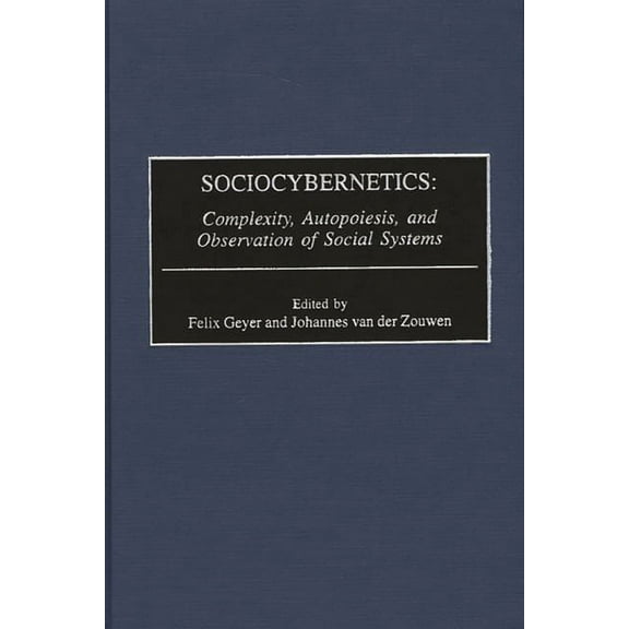 Controversies in Science Sociocybernetics: Complexity, Autopoiesis, and Observation of Social Systems, (Hardcover)