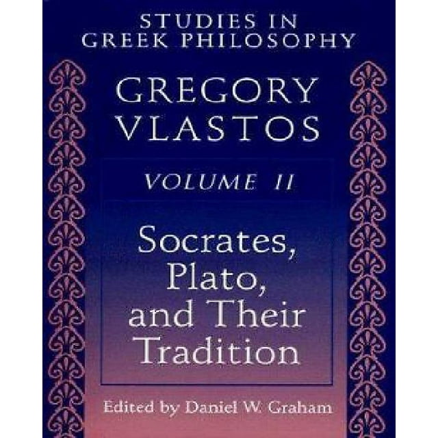 Studies in Greek Philosophy, Volume II: Socrates, Plato, and Their Tradition