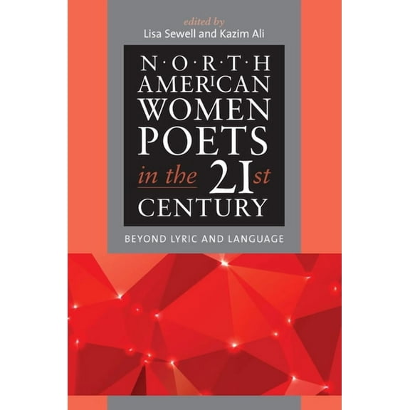 American Poets in the 21st Century: North American Women Poets in the 21st Century: Beyond Lyric and Language (Paperback)