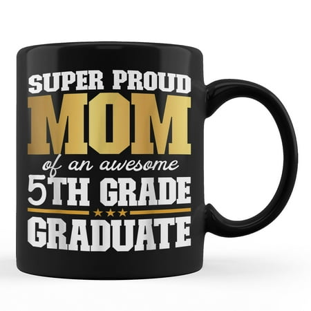 

Super Proud Mom of an Awesome 5th Grade Graduate 2023 Cup Black Mug 11oz