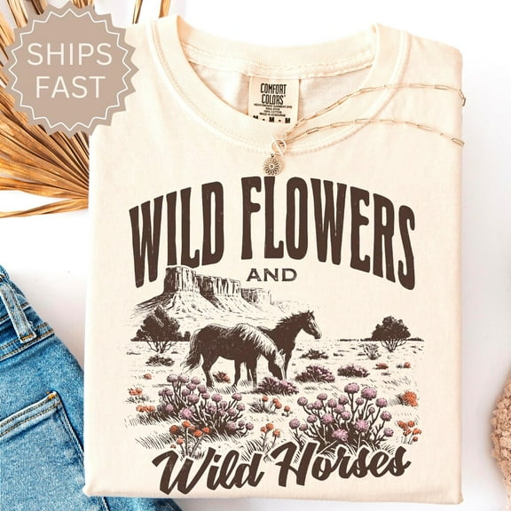 Hot Trending Wild Horses Wildflowers T Shirt, Western Country Gifts For Her, Vintage Shirt For Women, Western Style Tshirt For Girls S-5Xl Birthday Gifts; For Men & Women