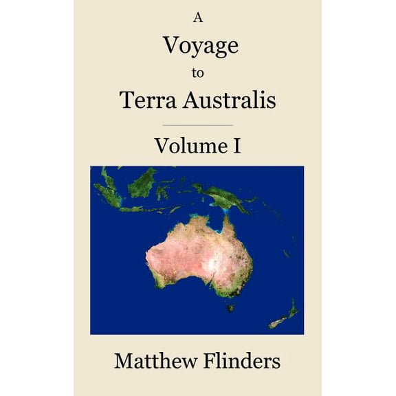 A Voyage to Terra Australis: Volume 1, (Hardcover)