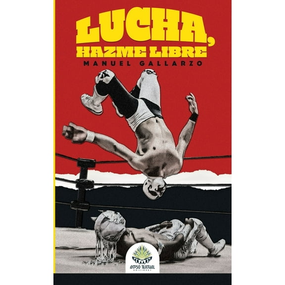 Lucha, hazme libre (Paperback) by Manuel Gallarzo