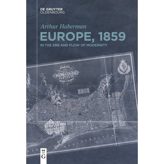 Europe, 1859: In the Ebb and Flow of Modernity, (Paperback)