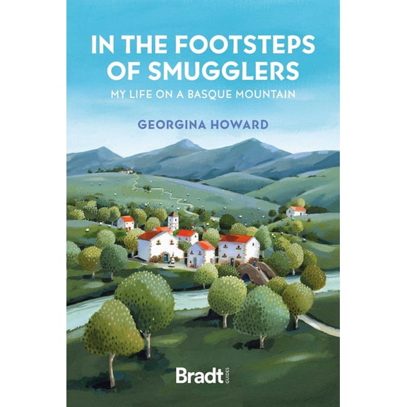 In the Footsteps of Smugglers: My Life on a Basque Mountain, (Paperback)