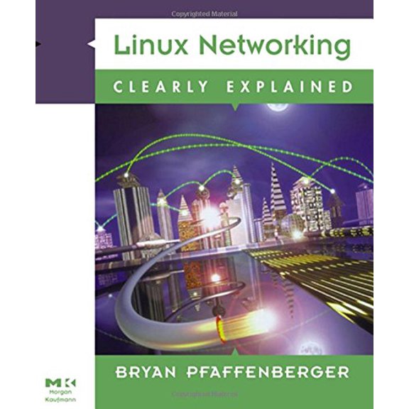 Pre-Owned Linux Networking Clearly Explained (Paperback) 0125331711 9780125331715