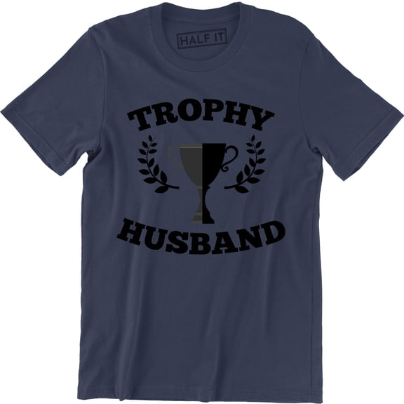 Trophy Husband World Greatest Father Day Dad Gift Cool Men T-Shirt