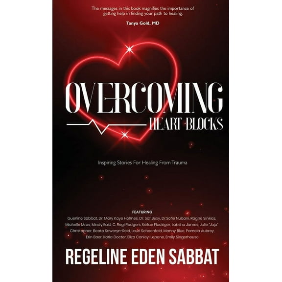 Overcoming Heart Blocks: Inspiring Stories for Healing from Trauma, (Hardcover)