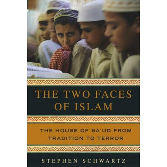 Pre-Owned The Two Faces of Islam : The House of Sa'ud from Tradition to Terror (Hardcover)
