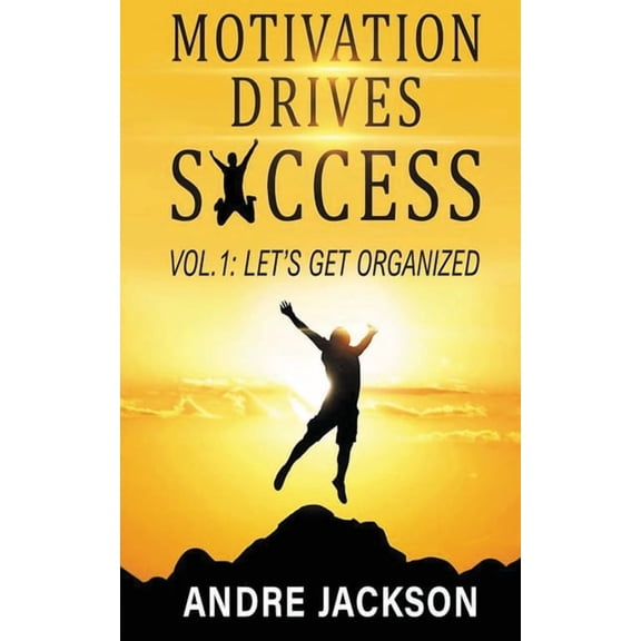 Motivation Drives Success: Vol 1 let's get organized, (Paperback)