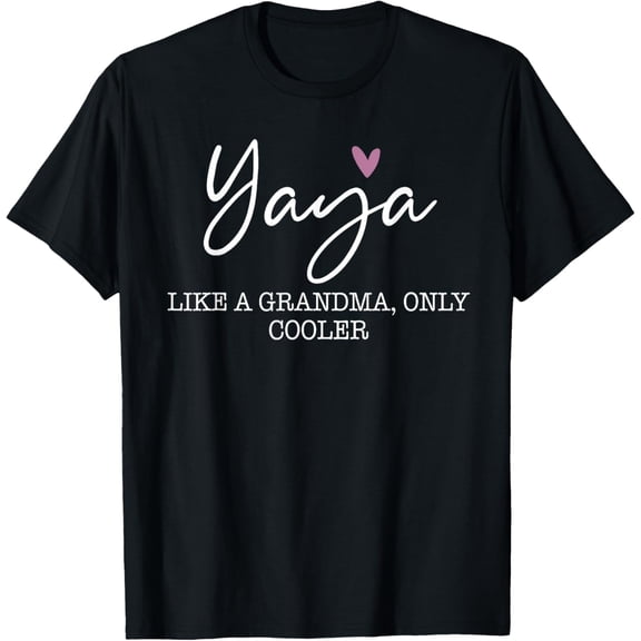 Yaya Like A Grandma Only Cooler Funny Women's T-Shirt Retro Heart Graphic Tee Mother's Day Gift