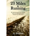 thumbnail image 1 of Pre-Owned 23 Miles and Running: My American journey from chopping cotton in the Mississippi Delta to sleeping in the White House (Paperback) 1641374179 9781641374170, 1 of 1