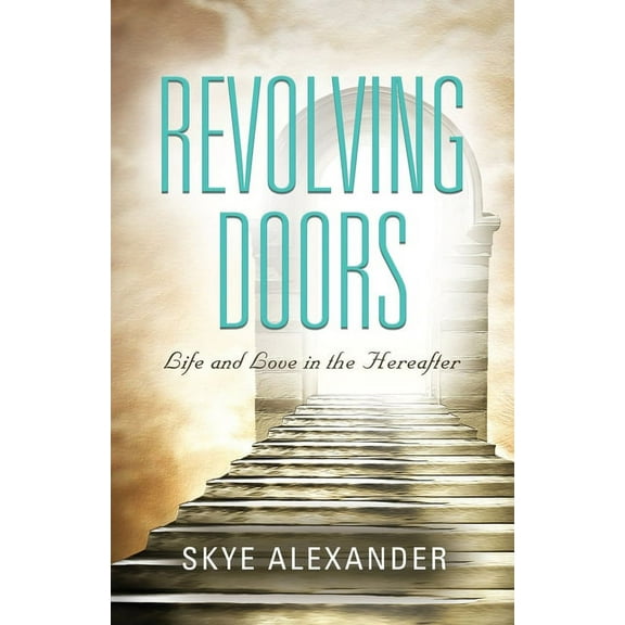 Revolving Doors: Life and Love in the Hereafter, (Paperback)