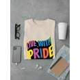 thumbnail image 3 of Live With Pride Banner T-Shirt Men -Smartprints Designs, Male Small, 3 of 4