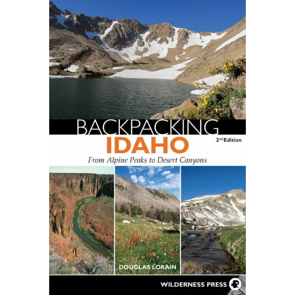 Backpacking Backpacking Idaho: From Alpine Peaks to Desert Canyons, (Paperback)
