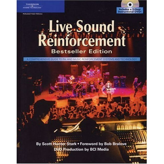 Pre-Owned Live Sound Reinforcement: A Comprehensive Guide to P.A. and Music Reinforcement Systems and Technology [With 3-Hour Instructional DVD] (Paperback) 1592006914 9781592006915