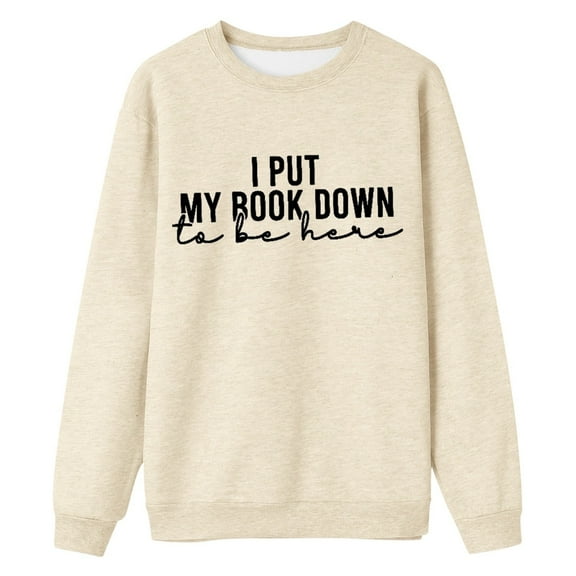 Shadoumai I Put My Book Down To Be Here Sweatshirt For Womens Fashion Casual Letter Printed Round Neck Long Sleeve Hoodie Top