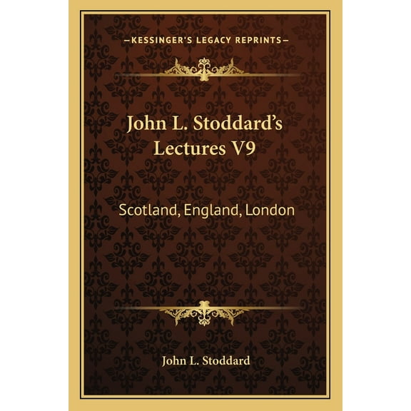 John L. Stoddard's Lectures V9: Scotland, England, London, (Paperback)