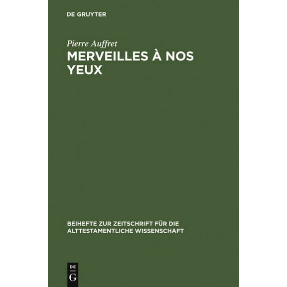 Beihefte Zur Zeitschrift FÃ¼r die Alttest Merveilles Ã  nos yeux, Book 235, (Hardcover)