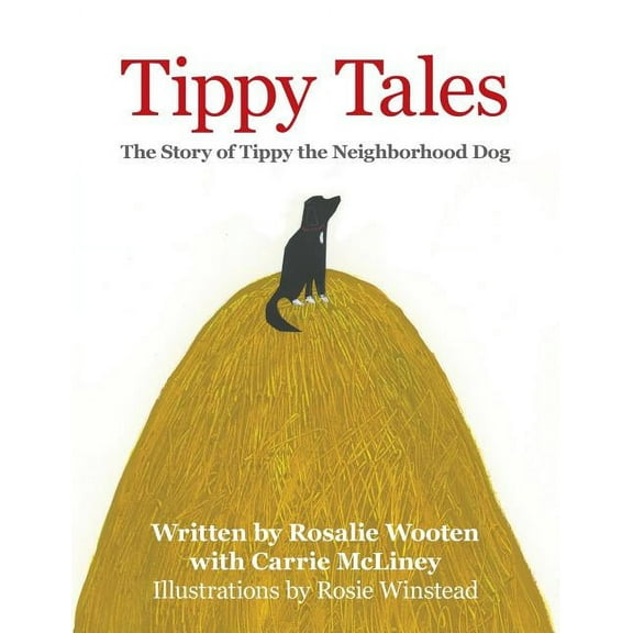 Tippy Tales: The Story of Tippy the Neighborhood Dog, (Paperback)