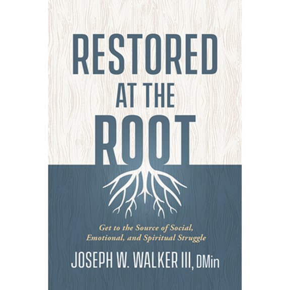 Pre-Owned Restored at the Root: Get to the Source of Social, Emotional, and Spiritual Struggle (Paperback) 1629996688 9781629996684